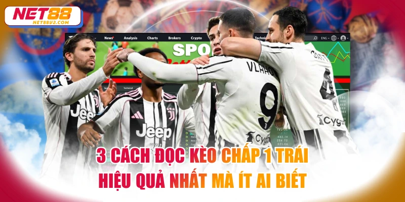 Kèo chấp 1 trái